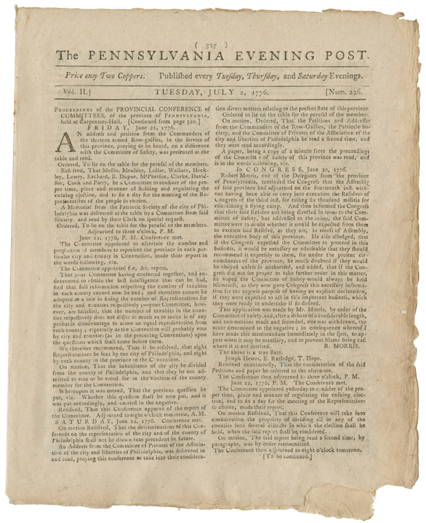 The July 2, 1776 issue of the Pennsylvania Evening Post contains the earliest known printed notice that independence had been declared. Four days later, it became the first newspaper to print the text of the Declaration of Independence.