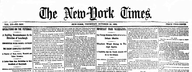 The top of the front page of the October 23, 1862 issue of the New York Times. Cost of the paper? Two cents.